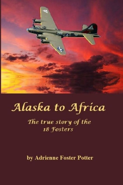 Alaska to Africa: The true story of the 18 Fosters