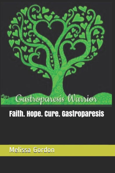 Faith. Hope. Cure. Gastroparesis
