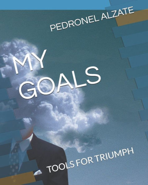 My Goals : Tools For Triumph