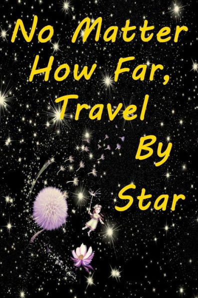 No Matter How Far, Travel By Star