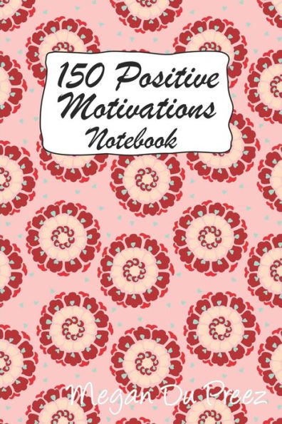 150 Positive Motivations: 150 Positive Quote To Keep You On Track With Life - 9781793353887