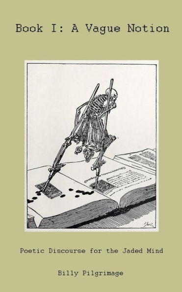 Libro I: Una noción vaga: discurso poético para la mente hastiada