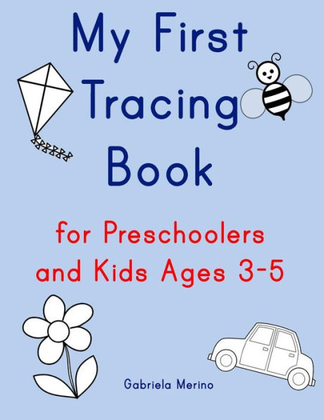 My First Tracing Book For Preschoolers And Kids Ages 3-5