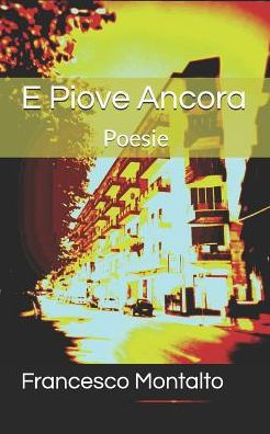 E Piove Ancora: Poesie (Italian Edition)