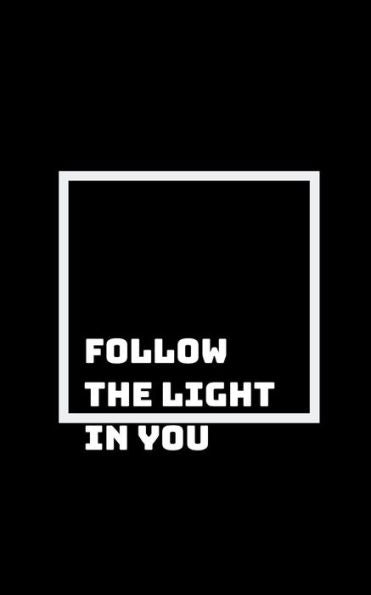 The Light In You Marks The Treasure: The Treasure That Is Inside Of You Wants To Be Found