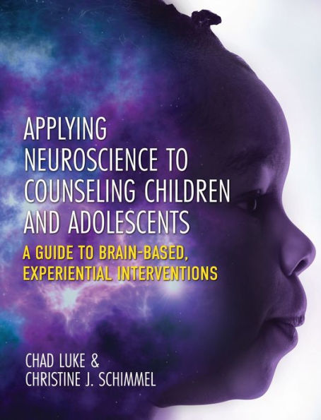 Aplicación de la neurociencia al asesoramiento de niños y adolescentes: una guía para intervenciones experienciales basadas en el cerebro