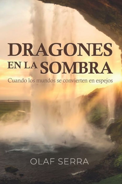 Dragones en la sombra: Cuando los mundos se convierten en espejos (Spanish Edition)
