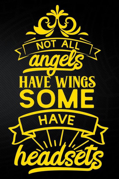Not All Angels Have Wings Some Have Headsets
