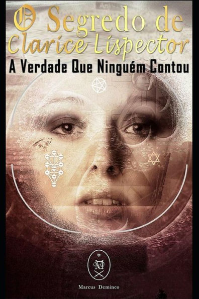 O Segredo De Clarice Lispector. A Verdade Que Ningu?m Contou
