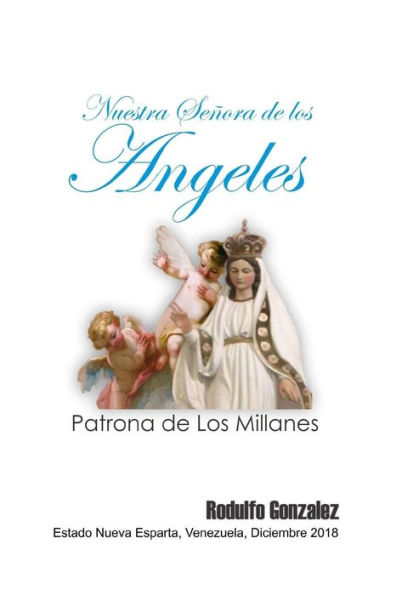 Nuestra Se?ora De Los Angeles : Patrona De Los Millanes