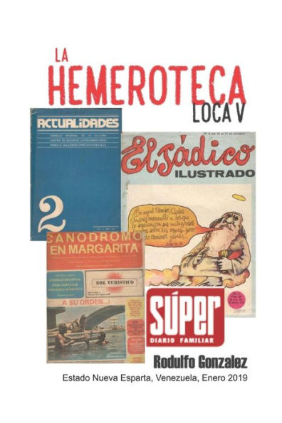 La Hemeroteca Loca V (Spanish Edition)