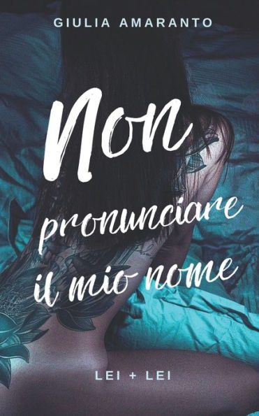 Non Pronunciare Il Mio Nome (Lei + Lei)
