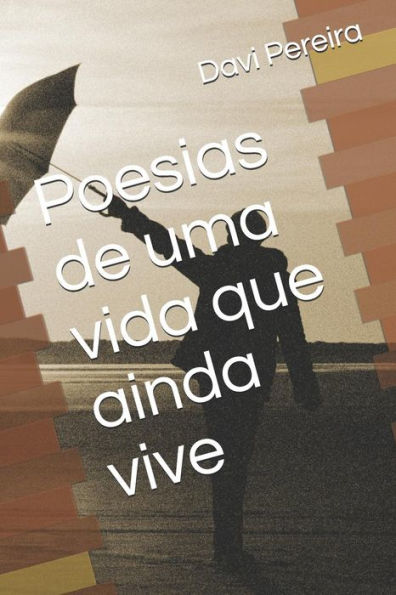 Poesias De Uma Vida Que Ainda Vive