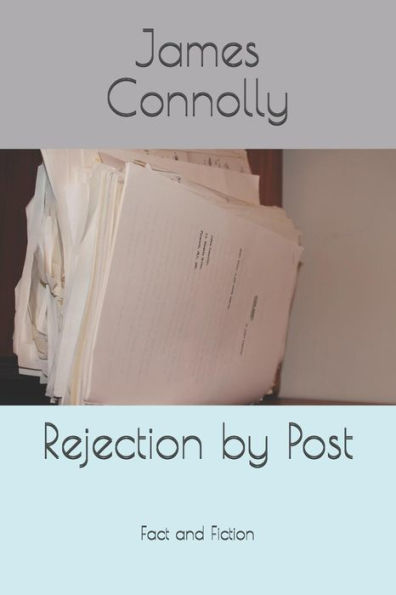 Rejection By Post : Fact And Fiction