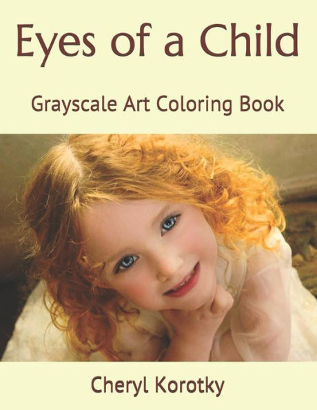 Eyes of a Child: Grayscale Art Coloring Book