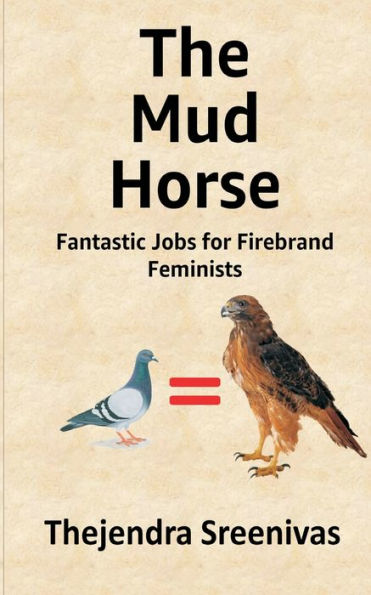 The Mud Horse : Fantastic Jobs For Firebrand Feminists
