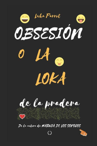 Obsesión : La Loka De La Pradera