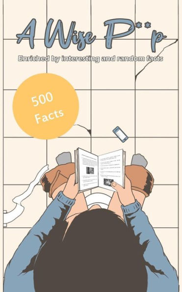 A Wise P**p: Enriched by interesting and random facts