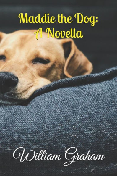 Maddie The Dog: A Novella