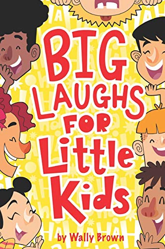 Big Laughs For Little Kids: Joke Book For Boys And Girls Ages 5-7