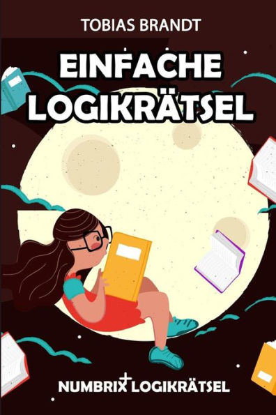 Einfache Logikrätsel: Numbrix Logikrätsel (Rätsel Für Erwachsene) (German Edition)