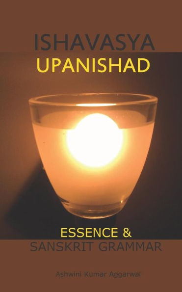 Ishavasya Upanishad: Essence and Sanskrit Grammar