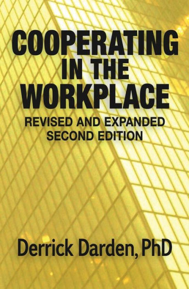 Cooperating In The Workplace: Revised and Expanded Second Edition