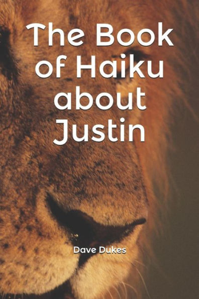 The Book Of Haiku About Justin