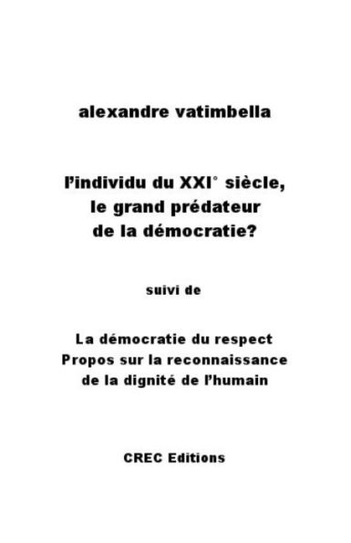 L'Individu Du Xxi° Siècle, Le Grand Prédateur De La Démocratie?