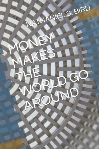Money Makes The World Go Around