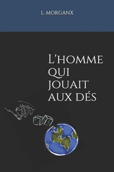 L'Homme Qui Jouait Aux D?s