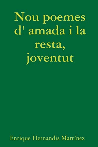 Nou poemes d' amada i la resta, joventut (Catalan Edition)