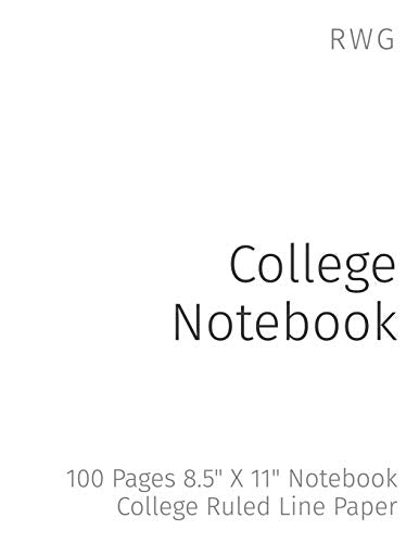 College Notebook: 100 Pages 8.5" X 11" Notebook College Ruled Line Paper - 9781794816510