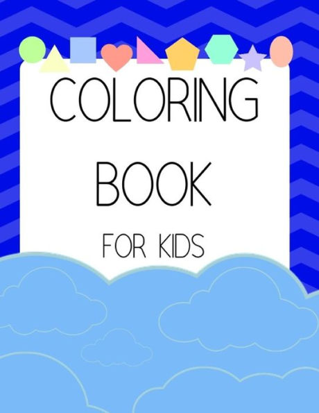 COLORING Book For Kids: Ages 4-8 Childhood Learning, Preschool Activity Book 100 Pages Size 8x10 Inch (Coloring Activity Book for Kids) - 9781795032667