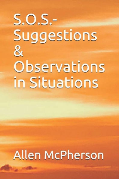 S.O.S.-Suggestions & Observations In Situations