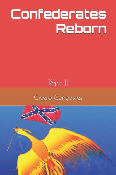 Confederates Reborn: Part II