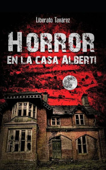 Horror en la casa Alberti: Versi?n ampliada (Archivos del Diasp) (Spanish Edition)