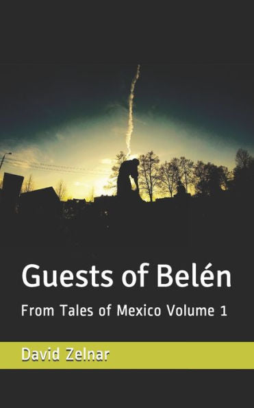 Guests of Belen (Tales Of Mexico)