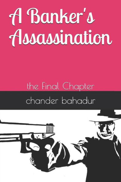 A Banker's Assassination: the Final Chapter