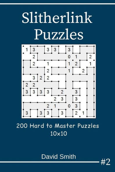 Slitherlink Puzzles - 200 Hard To Master Puzzles 10X10