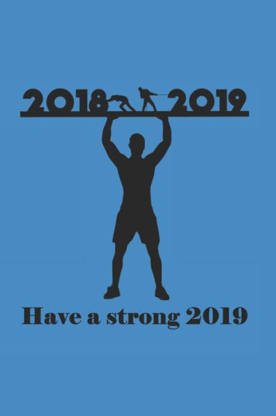 Have a strong 2019: 2018 2019 have a strong 2019 diary