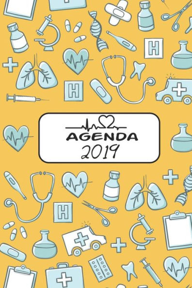 Agenda 2019: Agenda Mensual y Semanal + Organizador I Cubierta con tema de EnfermeraI Enero 2019 a Diciembre 2019 6 x 9in (Spanish Edition)