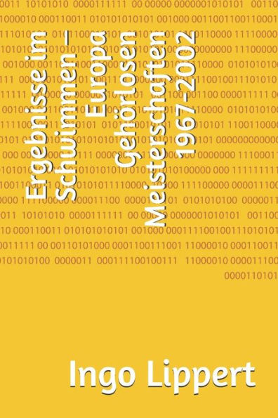 Ergebnisse im Schwimmen - Europa Geh?rlosen Meisterschaften 1967-2002 (Sportstatistik) (German Edition)