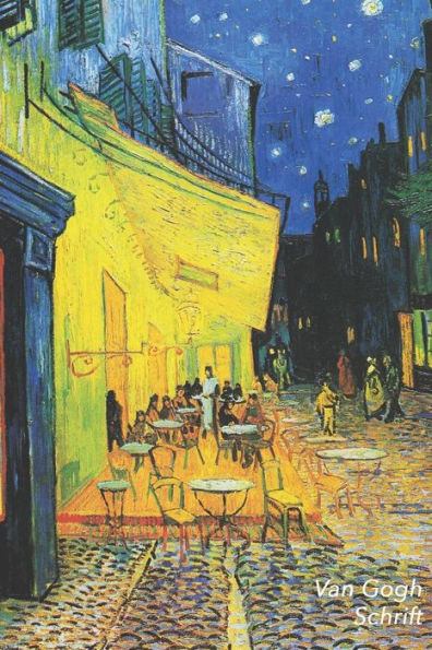 Van Gogh Schrift: Caf?terras Bij Nacht In Arles | Trendy & Hip Notitieboek | Ideaal Voor School, Studie, Recepten Of Wachtwoorden (Notitieboeken En Schriften) (Dutch Edition)