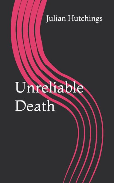 Unreliable Death