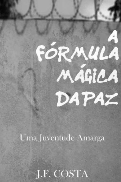 AF�rmula M�gica da Paz: Uma Juventude Amarga (Edición Portuguesa)