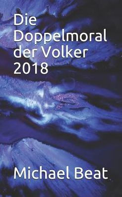 Die Doppelmoral Der Volker 2018 (German Edition)