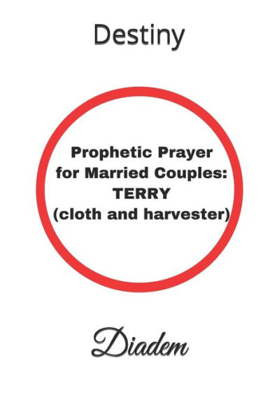 Prophetic Prayer For Married Couples : Terry (Cloth And Harvester)