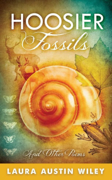 Hoosier Fossils: and other poems