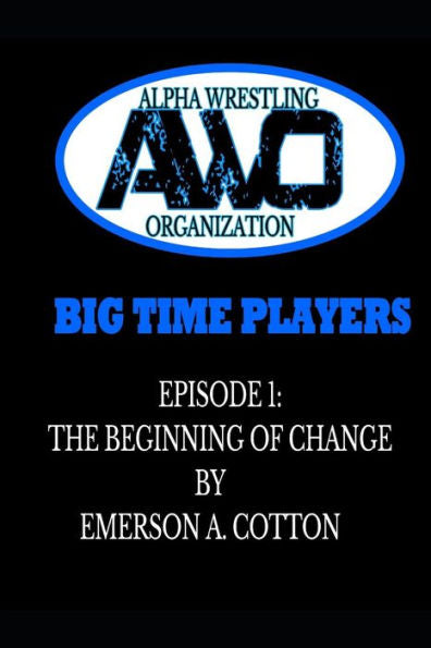 AWO Big Time Players - Episode 1: The Beginning of Change